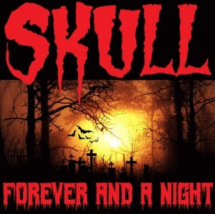 Skull (NZ) : Forever and a Night